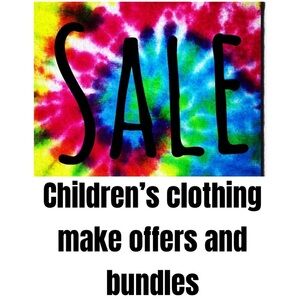 SALE TIE DYE Children’s CLOTHING EVERYTHING MUST GO Make Offers